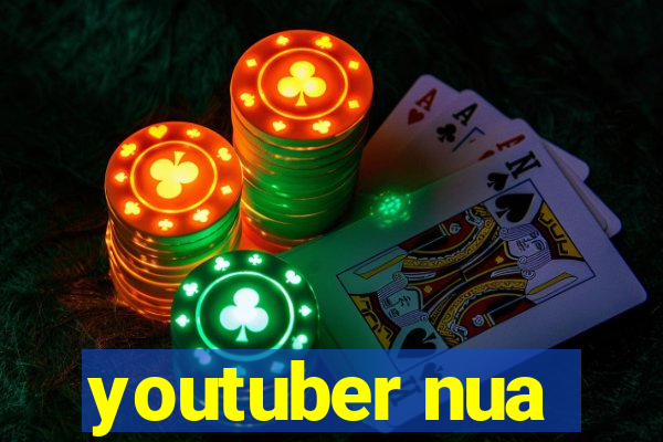 youtuber nua